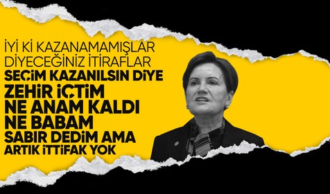 Akşener'den 6'lı masa itirafı: Seçim kazanılsın diye ben zehir içtim