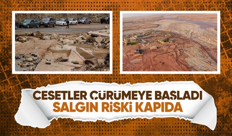 Libya salgın riski altında! Cesetler çürümeye başladı | Kanalizasyon suyu içme suyuna karıştı