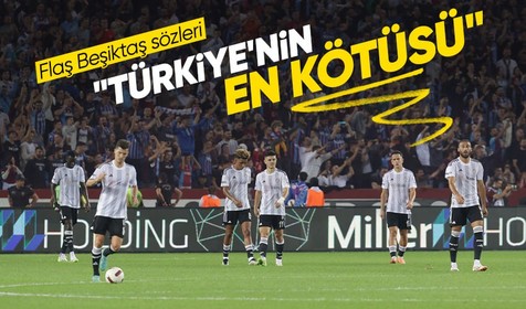 Trabzonspor yenilgisi sonrası flaş sözler! "Beşiktaş Türkiye'nin en kötüsü"