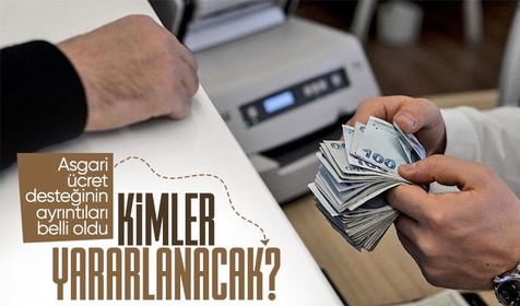 Asgari ücret desteğinde detaylar netleşti! Kimler nasıl yararlanabilecek?