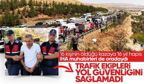 Son Dakika: Gaziantep’te 16 kişinin öldüğü kazada otobüs şoförüne 16 yıl hapis cezası