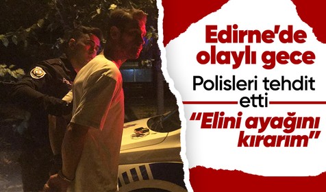 Edirne'de alkollü şahıs yoldan geçenleri silahıyla korkuttu! Polisle diyaloğu 'pes' dedirtti: Elini ayağını kırarım