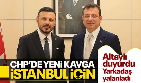 CHP'de sıra İstanbul kavgasında! Fatih Altaylı duyurdu Barış Yarkadaş yalanladı