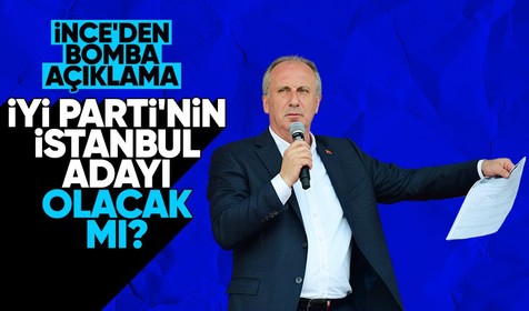 Muharrem İnce ile ilgili bomba iddia! İYİ Parti'den İstanbul'a aday olacak mı? İşte yanıt