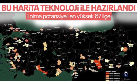 82. il olmaya çok yakın! Bu liste çok konuşulur! İşte il olma potansiyeli en yüksek 67 ilçe