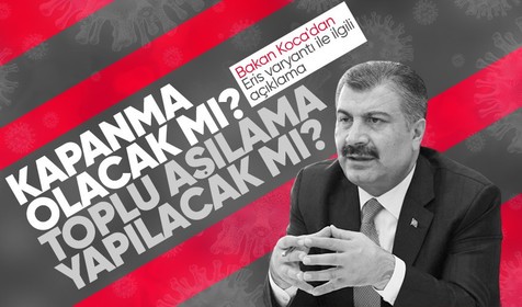 Eris varyantı paniğe sebep oldu! Pandemi günleri geri mi geliyor? Toplu aşlama yapılacak mı? Bakan Koca'da yüreklere su serpen açıklama