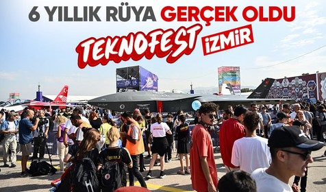 TEKNOFEST İzmir kapılarını açtı! 6 yıllık rüya gerçek oldu