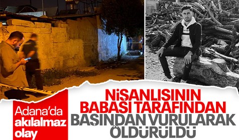 Adana'da korkunç olay! Nişanlısının babasıyla tartışan genç başından vurularak öldürüldü