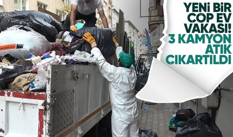 Kötü koku yayan daire çöp ev çıktı! 3 kamyon atık atıldı