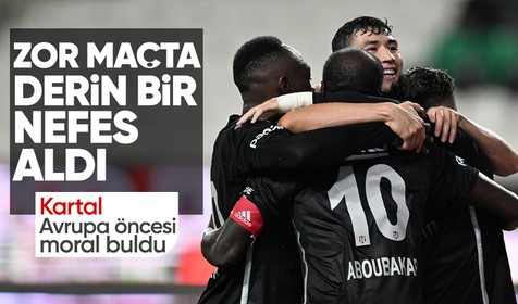 Avrupa öncesi moral buldu: Beşiktaş, Konya deplasmanını 2-0'la geçti