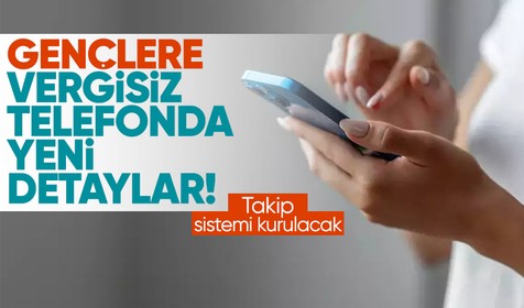Gençlere vergisiz telefonda detaylar ortaya çıktı: Takip sistemi kurulacak