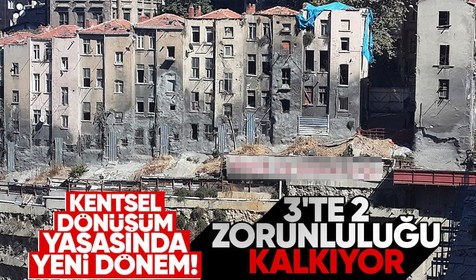 Kentsel dönüşüm yasasında dikkat çeken değişiklik! Anlaşma oranı üçte ikiden, çoğunluğa çekilecek