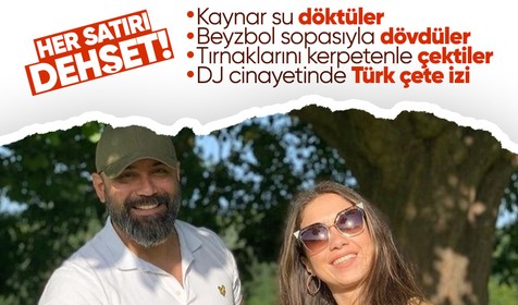 DJ cinayetinin her satırı kan dondurdu! Kaynar su döktüler, beyzbol sopasıyla dövdüler yetmedi tırnaklarını kerpetenle çektiler