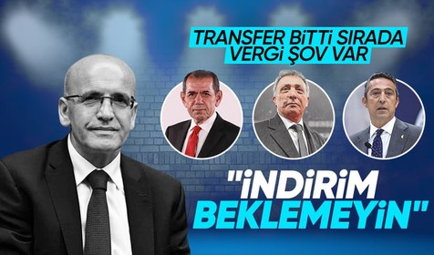 Hazine ve Maliye Bakanı Mehmet Şimşek'ten Galatasaray, Fenerbahçe ve Beşiktaş'a vergi cevabı!