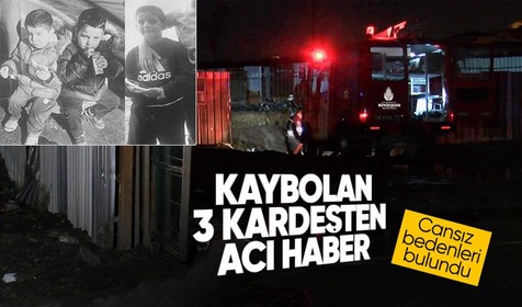 Sancaktepe'de kaybolan 3 kardeşten acı haber geldi! Son görüntüleri ortaya çıkmıştı