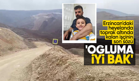 Erzincan'daki heyelanda toprak altında kalan Abdurrahman Şahin'in eşi: 'Oğluma iyi bak' dedi