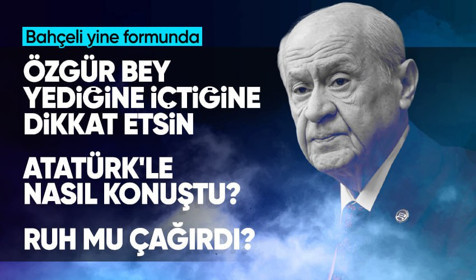 Son dakika! Devlet Bahçeli'den Özgür Özel'e: Yediğine içtiğine dikkat etsin Atatürk ile nasıl konuştu? Ruh mu çağırdı?