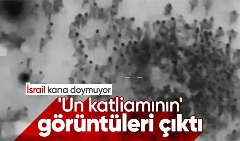 İsrail kana doymuyor! 'Un katliamının' görüntüleri çıktı! ABD'nin tutumu dehşete düşürdü