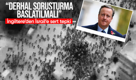 İngiltere Dışişleri Bakanı, İsrail'e ilişkin "Derhal soruşturma başlatılmalı" dedi