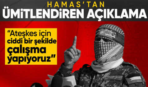 Hamas'tan ümitlendiren 'ateşkes' açıklaması