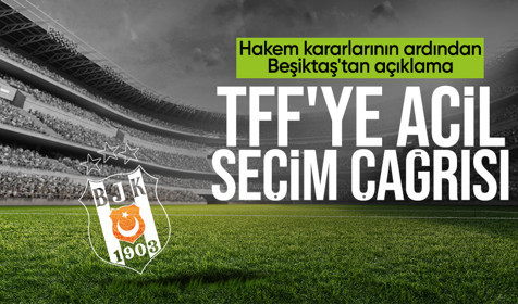 Son Dakika: Beşiktaş'tan Türkiye Futbol Federasyonu'na 'acil seçim' çağrısı