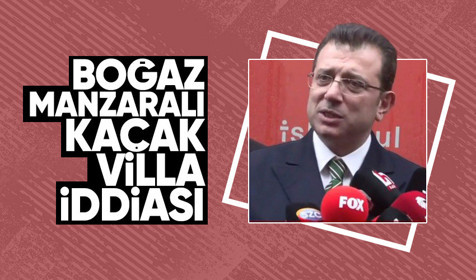 İBB Başkanı Ekrem İmamoğlu'nun Tarabya'daki kaçak villanın sahibi olduğu iddiası