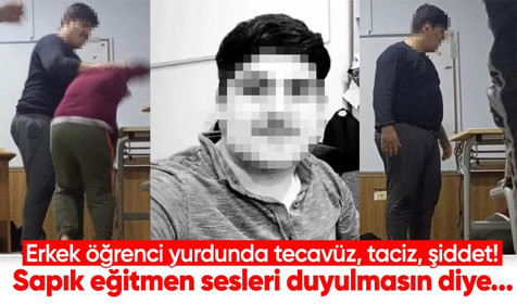 Erkek öğrenci yurdunda tecavüz, taciz, şiddet! Sapık eğitmen sesleri duyulmasın diye...