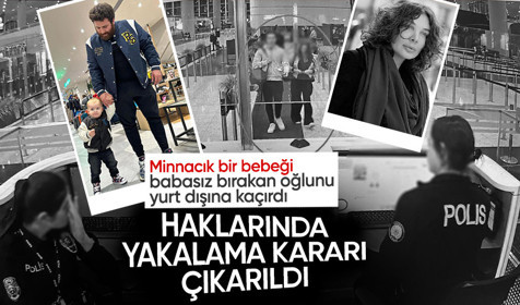Küçücük bebeği babasız bırakan oğlunu yurt dışına kaçırmıştı! Hakkında yakalama kararı çıkarıldı