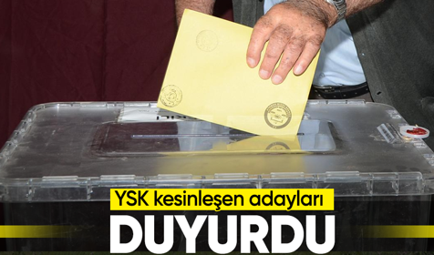 Yüksek Seçim Kurulu kesinleşen aday listelerini duyurdu