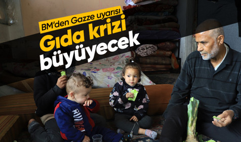 Birleşmiş Milletler, dünyayı Gazze'de gıda krizinin büyüyeceği konusunda uyardı