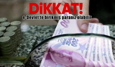 Dikkat e-Devlet'te paranız birikmiş olabilir!