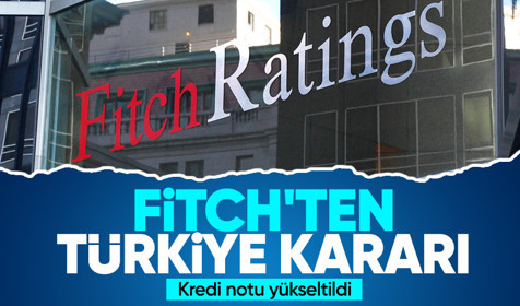 Son Dakika: Fitch, Türkiye'nin görünümünü durağandan pozitife çevirdi