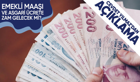 Cumhurbaşkanı Yardımcısı Cevdet Yılmaz açıkladı: Asgari ücrete ve emekli aylıklarına zam gelecek mi?