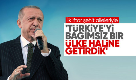 Cumhurbaşkanı Erdoğan şehit aileleri ile iftarda bir araya geldi: Terörle verdiğimiz mücadele milli bir şahlanıştı