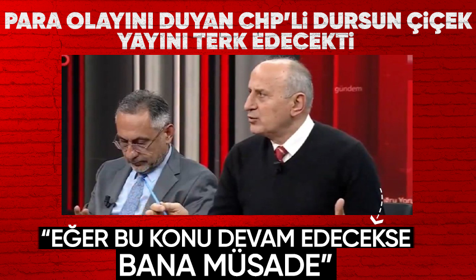 CHP'deki para skandalından rahatsız olan Dursun Çiçek yayını terk etmek istedi