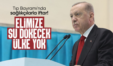 Cumhurbaşkanı Erdoğan'dan 14 Mart Tıp Bayramı İftar Programı'nda önemli açıklamalar
