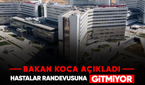 Sağlık Bakanı Koca, 23 milyon kişinin randevu alıp hastaneye gitmediğini açıkladı