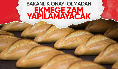 Ticaret Bakanlığı'nın olumlu görüşü olmadan ekmek ve simite zam yapılamayacak