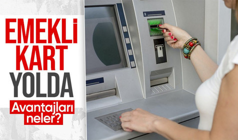 Emekliler için 'Emekli kart' tasarlanacak! Sosyal destek ödemeleri bu kart ile yapılacak