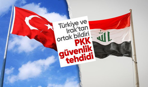 Türkiye ve Irak'tan ortak bildiri: PKK güvenlik tehdidi