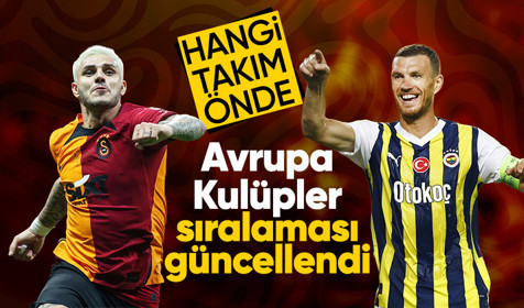 Fenerbahçe ve Galatasaray Avrupa'da ilk 20'de! Hangisi önde?