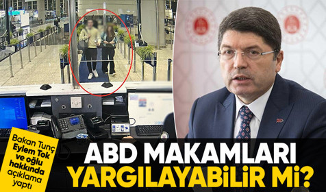 Adalet Bakanı Yılmaz Tunç: Eylem Tok ve oğlu ABD'de yargılanabilir