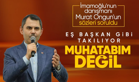 İBB adayı Murat Kurum'dan İmamoğlu'nun danışmanı Ongun'a: Vasfı nedir?