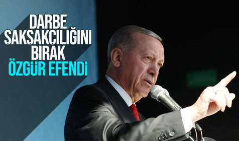 Son dakika! Cumhurbaşkanı Erdoğan: Darbe şakşakçığılını bırak Özgür Efendi