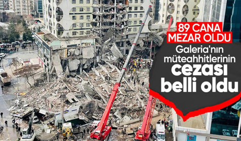 Kahramanmaraş depremlerinde 89 kişiye mezar olan Galeria Sitesi'nin müteahhitlerinin cezası belli oldu