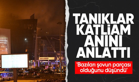 Tanıklar, Rusya'nın başkenti Moskova'da yaşanan katliamı anlattı
