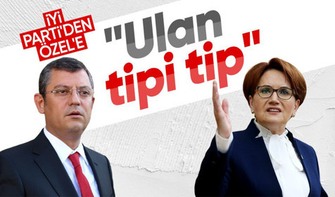 İYİ Partili isimden CHP Genel Başkanı Özgür Özel'e: Ulan tipitip