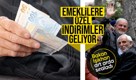 Emeklilere özel indirim ve kampanyalar! Bakan Işıkhan açıkladı