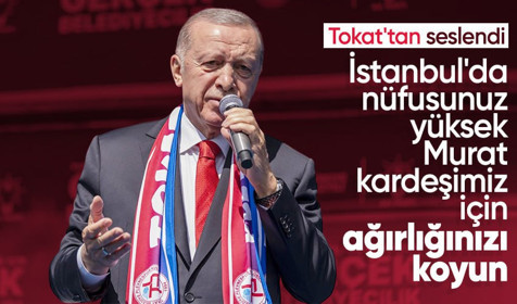 Son dakika! Cumhurbaşkanı Erdoğan Tokat'ta İstanbul'daki Tokatlılardan oy istedi: Nüfusunuz yüksek Murat kardeşimiz için ağırlığınızı koyun