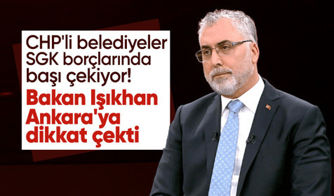 Vedat Işıkhan, CHP'li belediyelerin SGK borçlarında ilk sırada olduğunu açıkladı